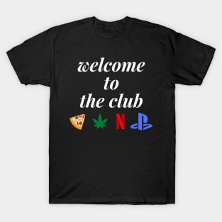 welcome to the club T-Shirt